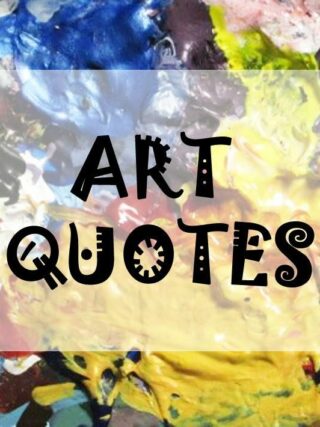 art quotes 100+ Beautiful Art Quotes - Art For Inspiration