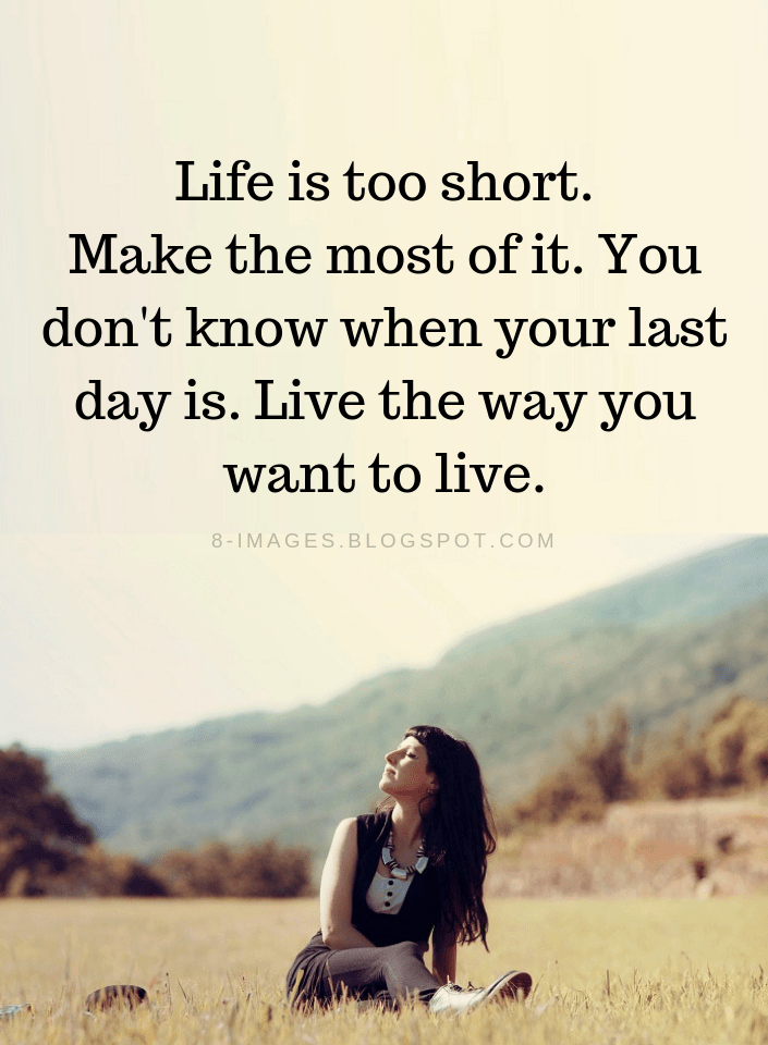 30+ Life Is Short Quotes & Sayings About Life - HARUNMUDAK